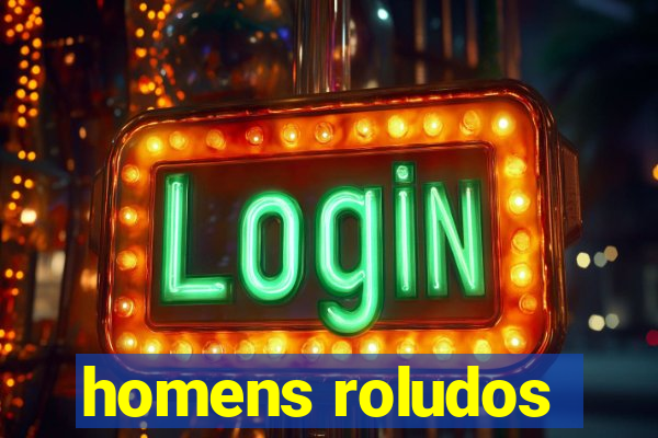 homens roludos